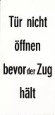 Zeichen: Stuttgart Tür nicht öffnen bevor der Zug hält (1981)