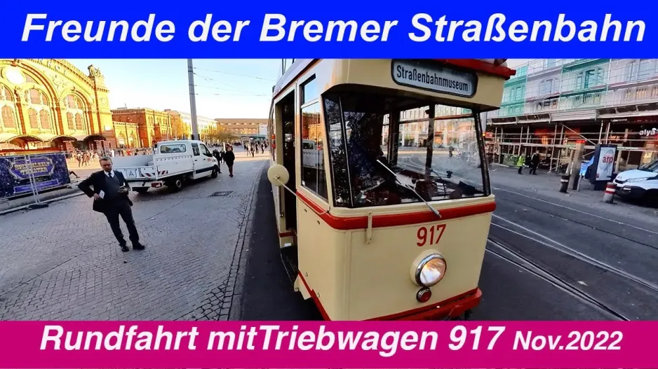 Rundfahrt mit Triebwagen 917 - Freunde der Bremer Straßenbahn (2022)